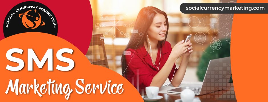 The Power of SMS Marketing Service: Boost Your Business Outreach